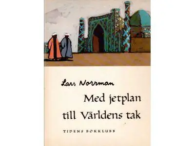 Norrman, Lars MED JETPLAN TILL VÄRLDENS TAK - Precis tillagt
