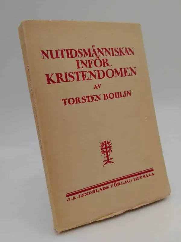 Spara mer - Bohlin, Torsten NUTIDSMÄNNISKAN INFÖR KRISTENDOMEN föredrag och uppsatser