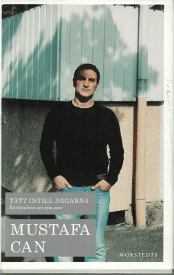 Can, Mustafa TÄTT INTILL DAGARNA ─ berättelsen om min mor | Precis inkommet