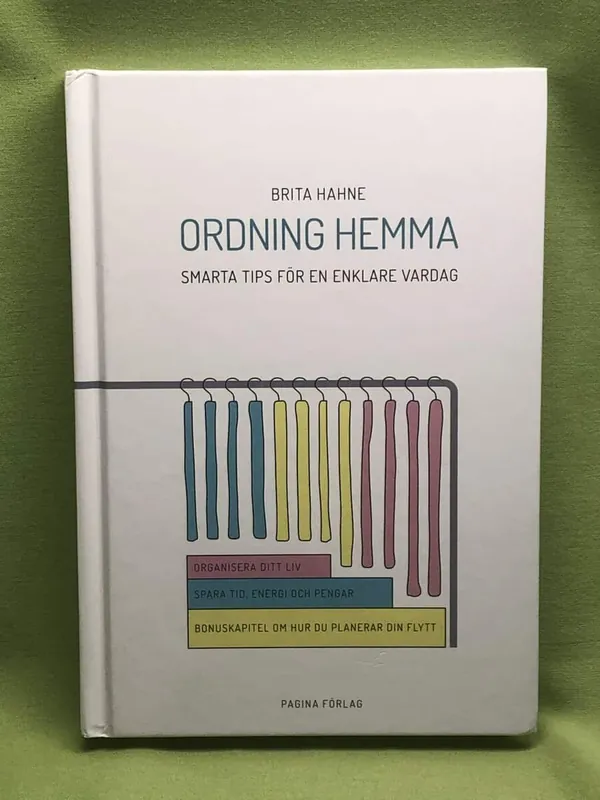 Bara idag | Hahne, Brita ORDNING HEMMA smarta tips för en enklare vardag