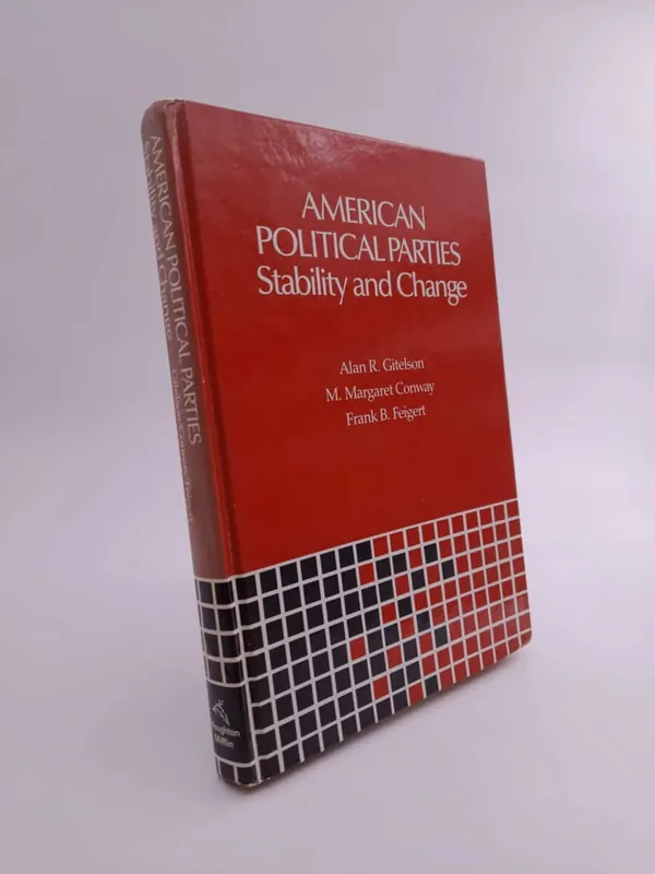 Gitelson, Alan R. ; Conway, M. Margaret ; Feigert, Frank B. AMERICAN POLITICAL PARTIES ─ Stability and change | Väl omtyckt